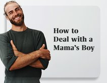 How to Deal with a Mama’s Boy